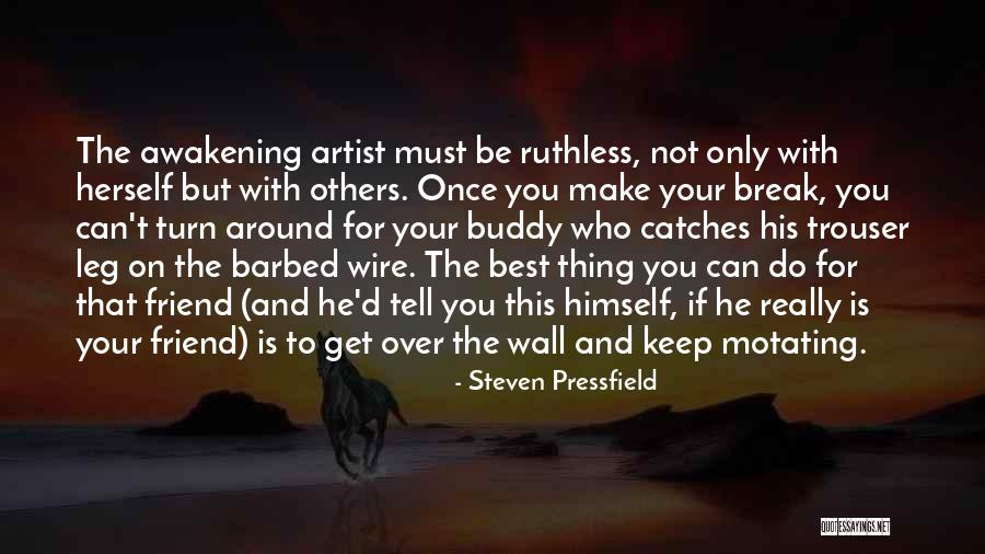 Who Is Your Best Friend Quotes By Steven Pressfield Who Is Your Best Friend Quotes By Steven Pressfield