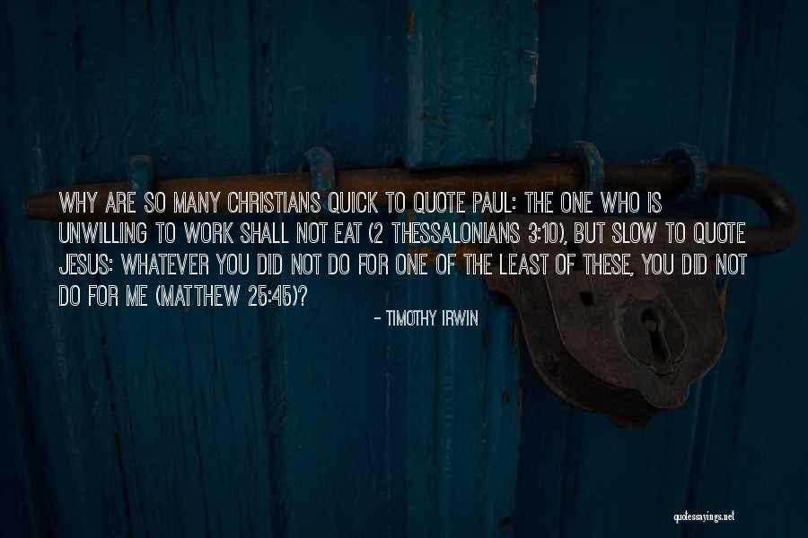 Who Jesus Is To You Quotes By Timothy Irwin Who Jesus Is To You Quotes By Timothy Irwin