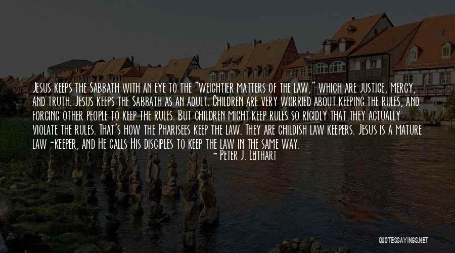 Who Keeps The Sabbath Quotes By Peter J. Leithart Who Keeps The Sabbath Quotes By Peter J. Leithart