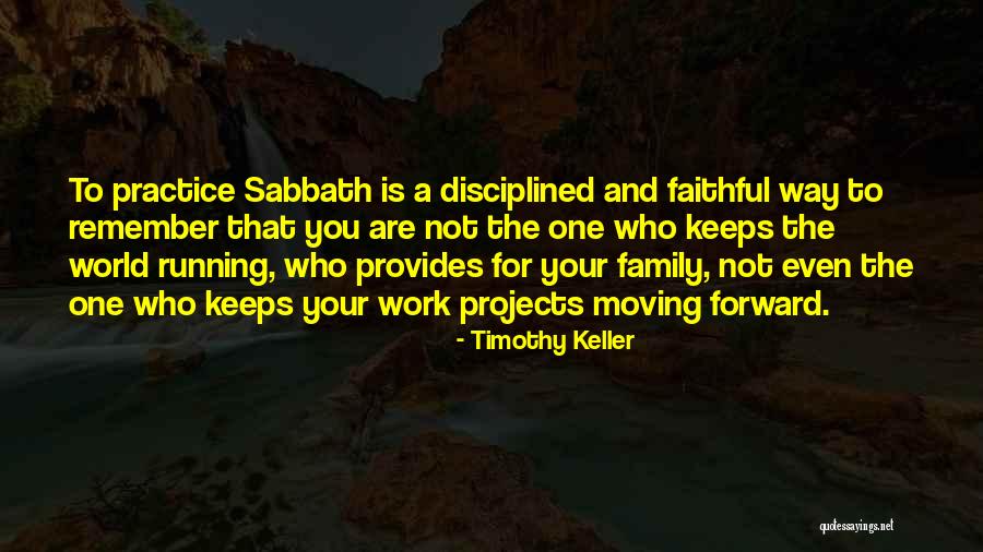 Who Keeps The Sabbath Quotes By Timothy Keller Who Keeps The Sabbath Quotes By Timothy Keller