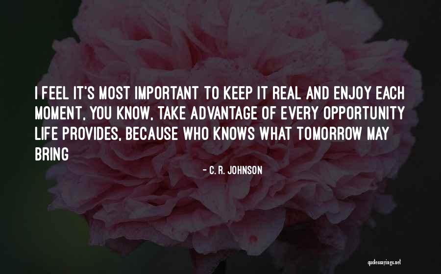 Who Knows Tomorrow Quotes By C. R. Johnson Who Knows Tomorrow Quotes By C. R. Johnson
