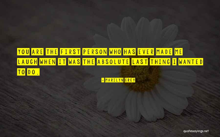 Who Laugh Last Quotes By Marilyn Grey Who Laugh Last Quotes By Marilyn Grey