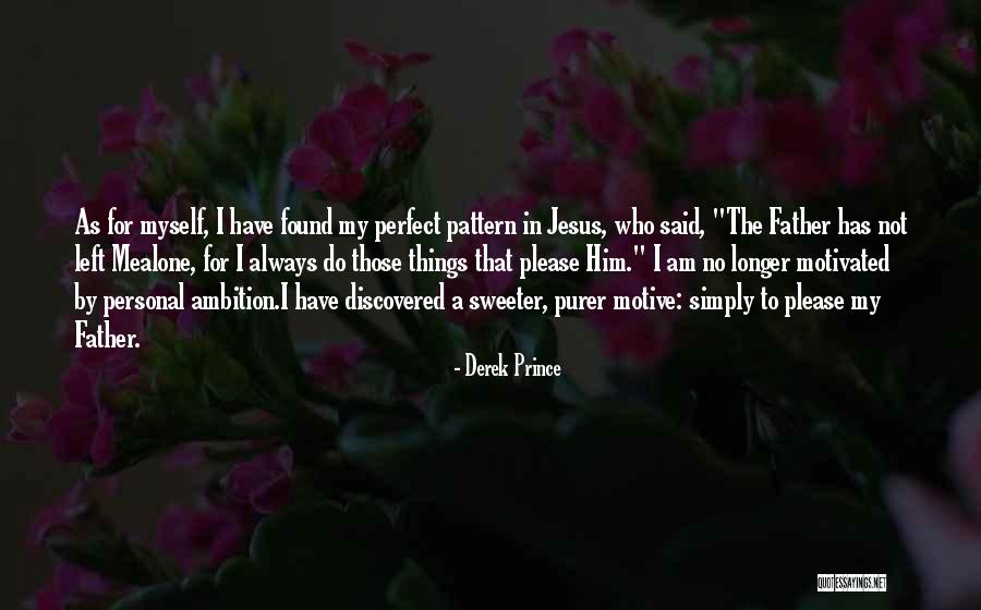 Who Left Me Quotes By Derek Prince Who Left Me Quotes By Derek Prince