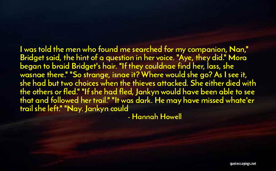 Who Left Me Quotes By Hannah Howell Who Left Me Quotes By Hannah Howell
