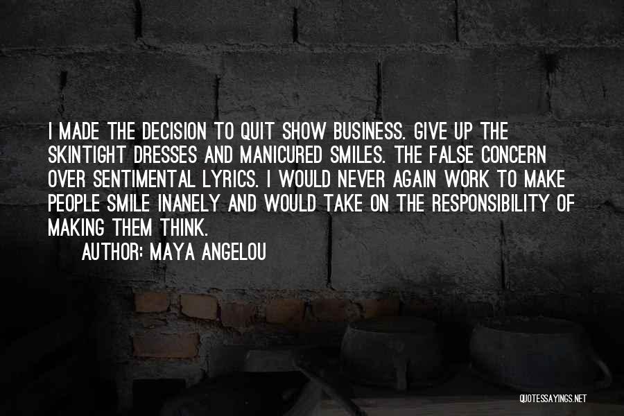 Who Made You Smile Again Quotes By Maya Angelou