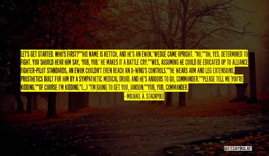 Who Makes You Cry Quotes By Michael A. Stackpole Who Makes You Cry Quotes By Michael A. Stackpole