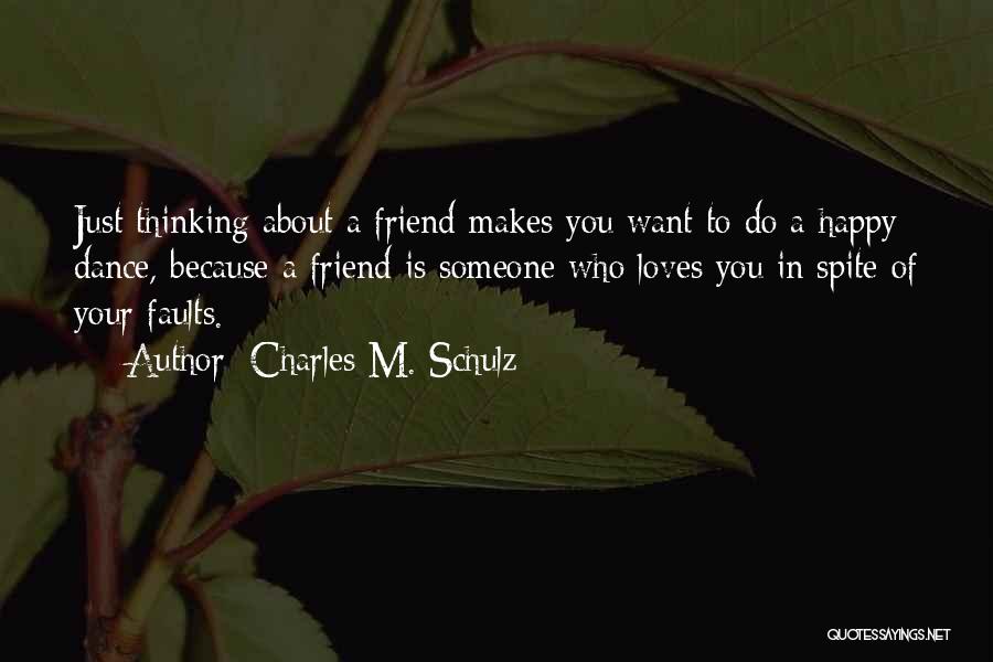 Who Makes You Happy Quotes By Charles M. Schulz
