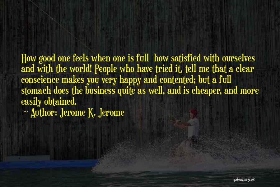 Who Makes You Happy Quotes By Jerome K. Jerome