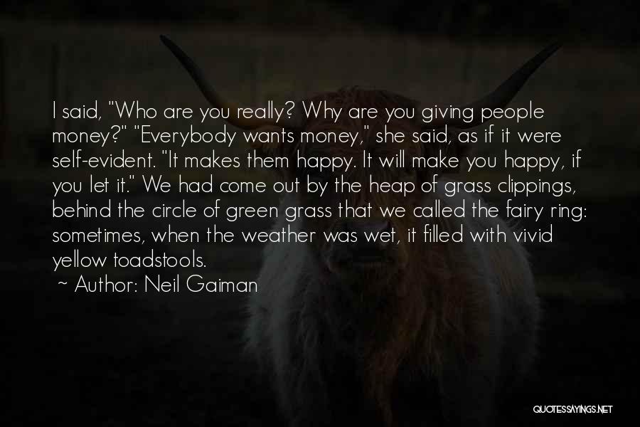 Who Makes You Happy Quotes By Neil Gaiman