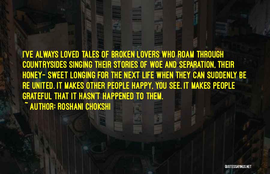 Who Makes You Happy Quotes By Roshani Chokshi