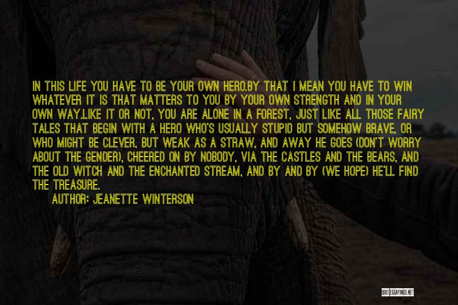 Who Matters In Your Life Quotes By Jeanette Winterson