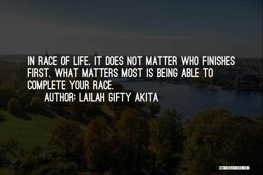 Who Matters In Your Life Quotes By Lailah Gifty Akita