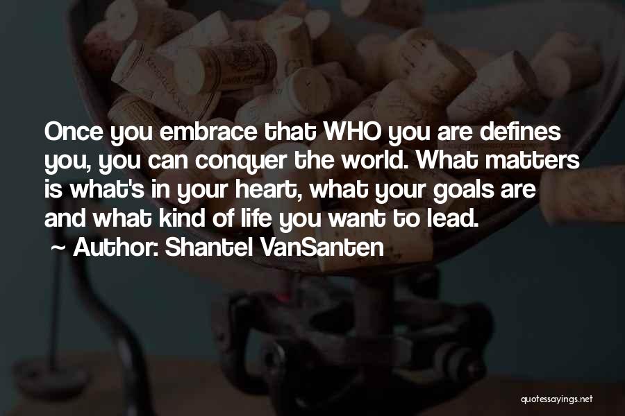 Who Matters In Your Life Quotes By Shantel VanSanten