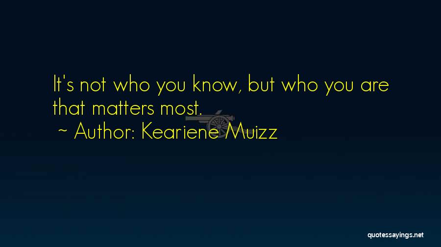 Who Matters Quotes By Keariene Muizz