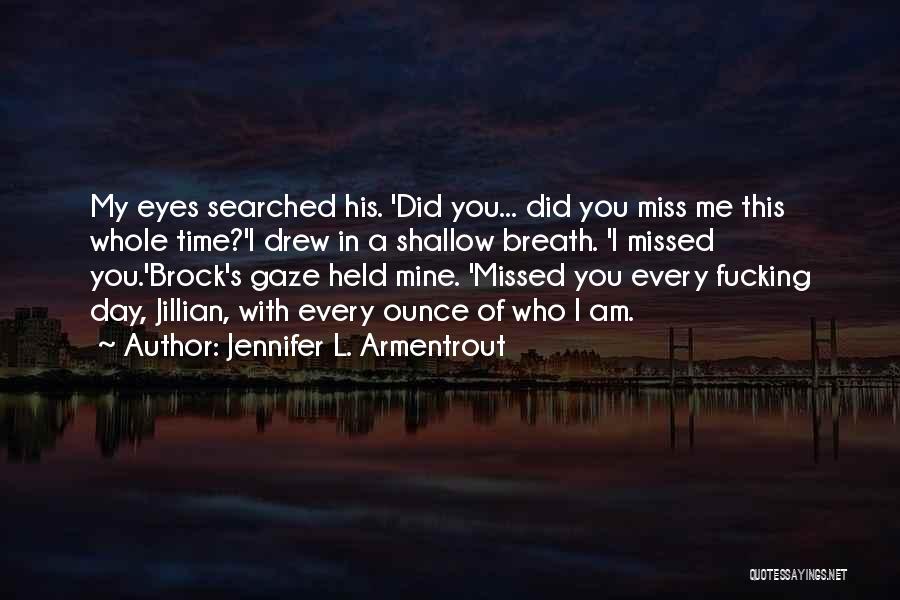 Who Miss Me Quotes By Jennifer L. Armentrout