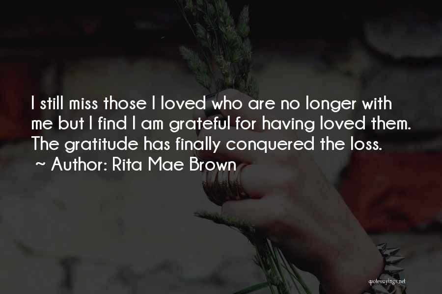 Who Miss Me Quotes By Rita Mae Brown