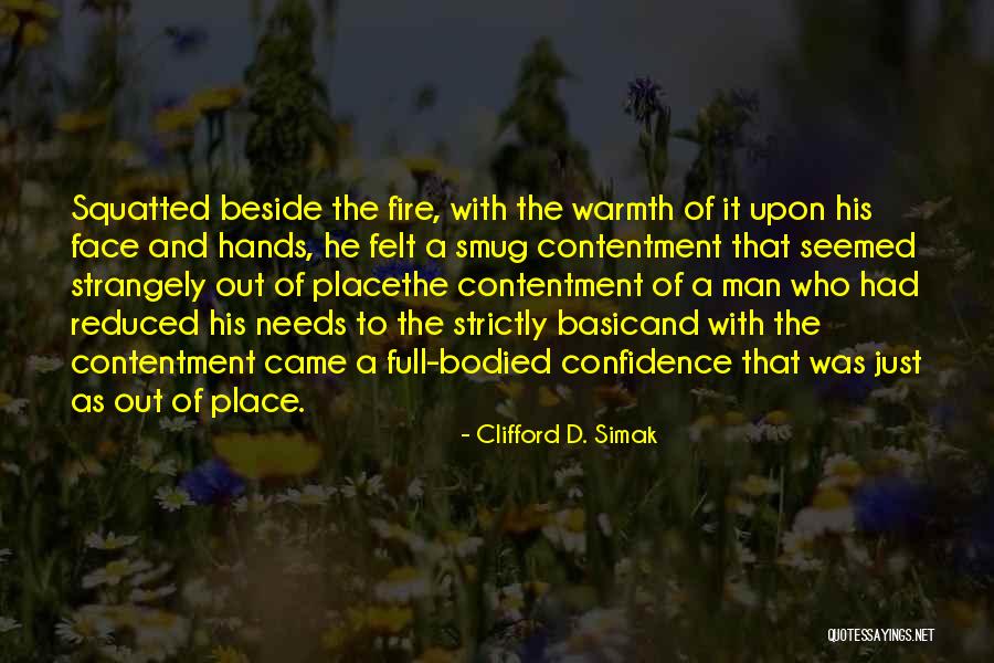 Who Needs A Man Quotes By Clifford D. Simak Who Needs A Man Quotes By Clifford D. Simak