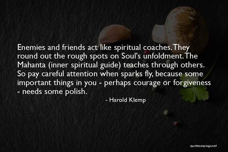 Who Needs Enemies When You Have Friends Quotes By Harold Klemp Who Needs Enemies When You Have Friends Quotes By Harold Klemp