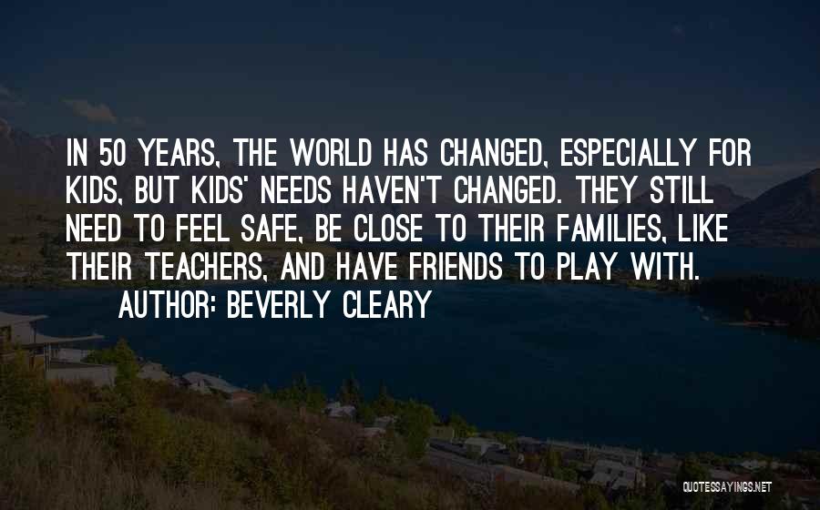 Who Needs Friends Like You Quotes By Beverly Cleary