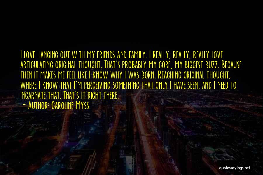 Who Needs Friends Like You Quotes By Caroline Myss