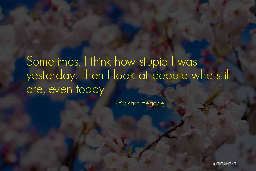Who People Are Quotes By Prakash Hegade Who People Are Quotes By Prakash Hegade