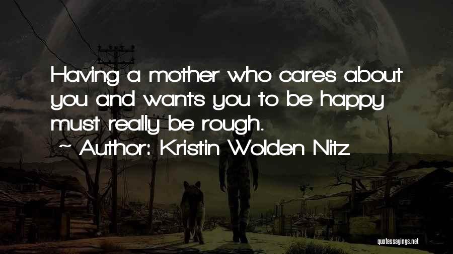 Who Really Cares About You Quotes By Kristin Wolden Nitz