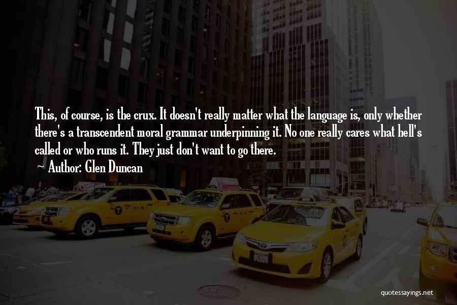 Who Really Cares Quotes By Glen Duncan