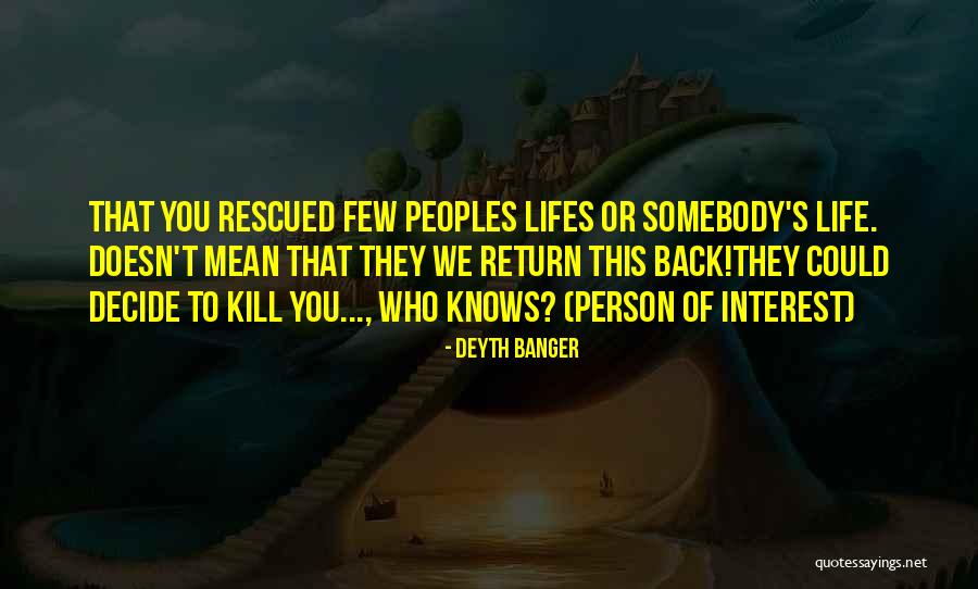 Who Rescued Who Quotes By Deyth Banger Who Rescued Who Quotes By Deyth Banger