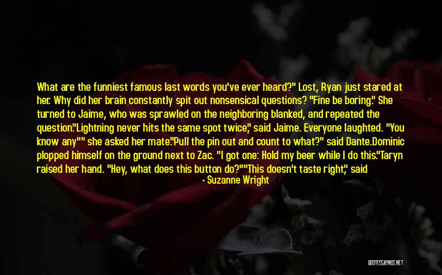 Who Said It Famous Quotes By Suzanne Wright Who Said It Famous Quotes By Suzanne Wright
