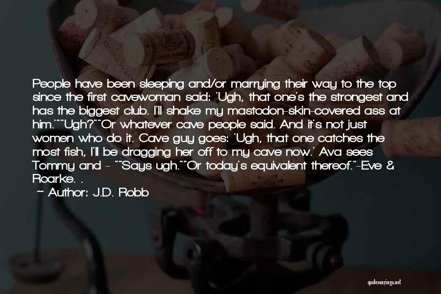 Who Said It First Quotes By J.D. Robb