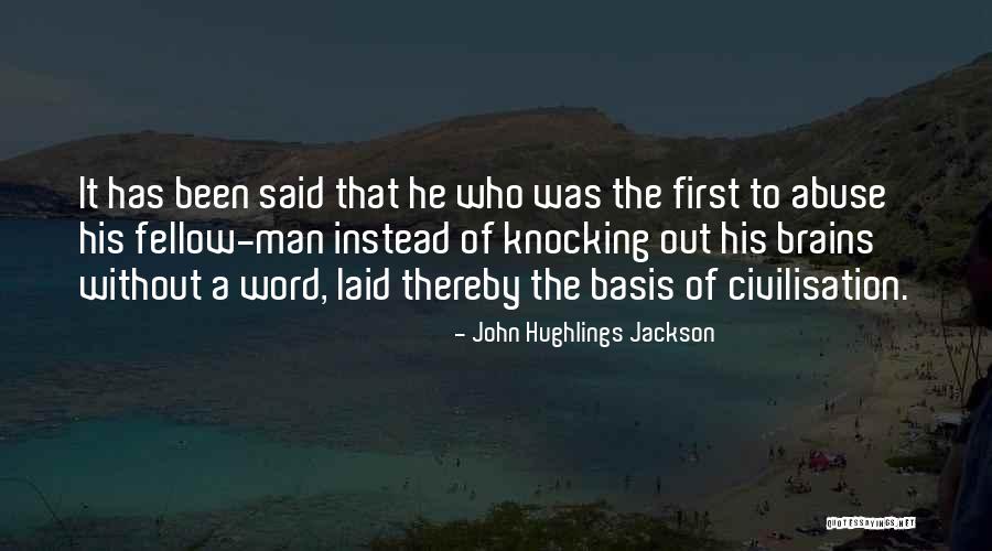 Who Said It First Quotes By John Hughlings Jackson