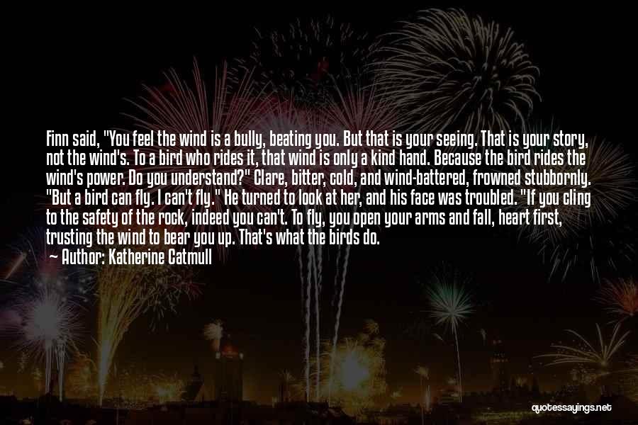 Who Said It First Quotes By Katherine Catmull