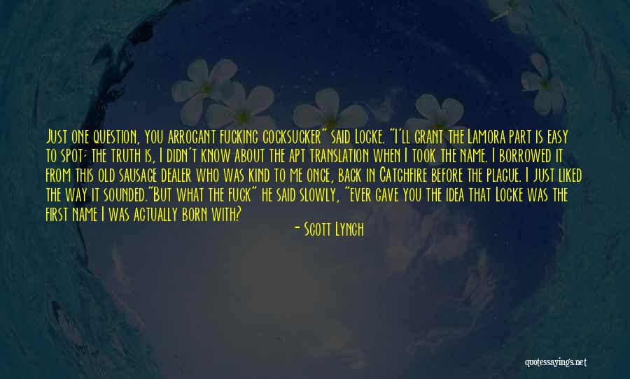 Who Said It First Quotes By Scott Lynch