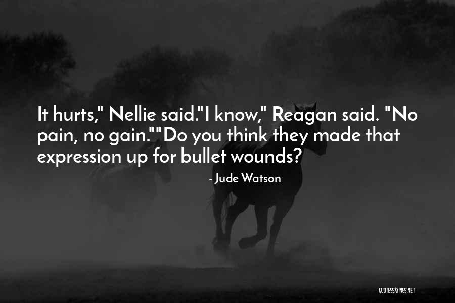 Who Said No Pain No Gain Quotes By Jude Watson