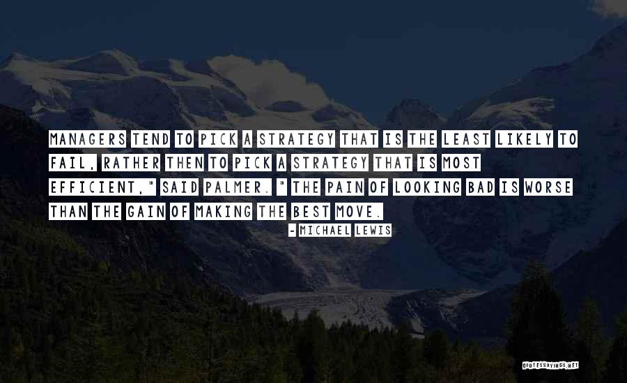 Who Said No Pain No Gain Quotes By Michael Lewis