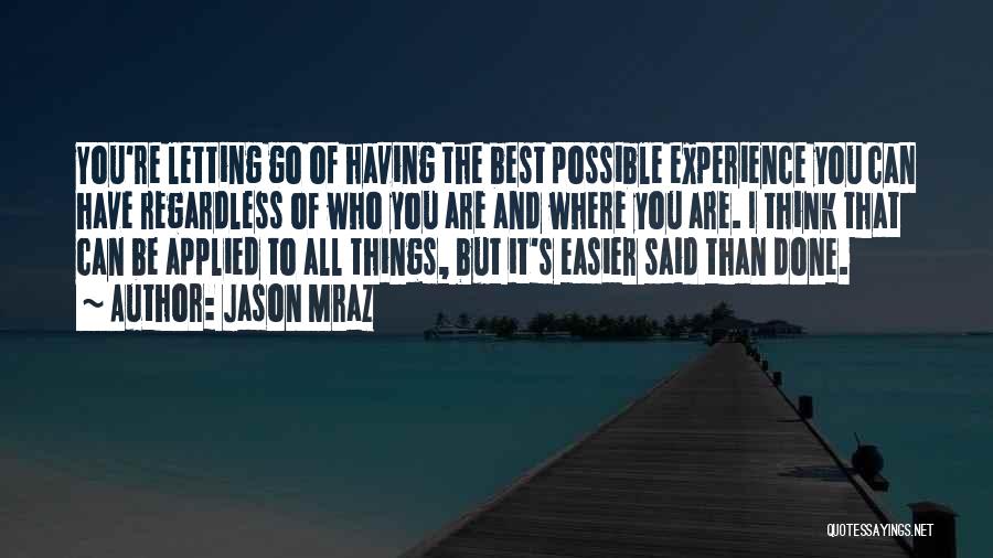 Who Said The Best Quotes By Jason Mraz