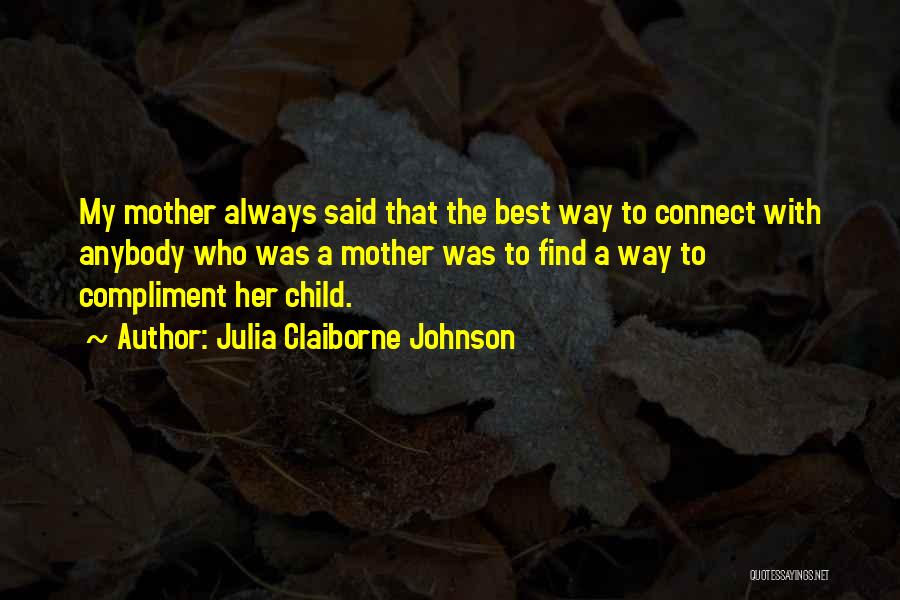 Who Said The Best Quotes By Julia Claiborne Johnson