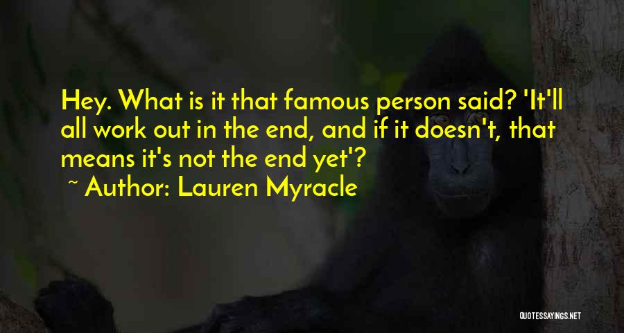 Who Said These Famous Quotes By Lauren Myracle