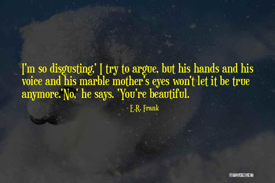 Who Says You're Not Beautiful Quotes By E.R. Frank