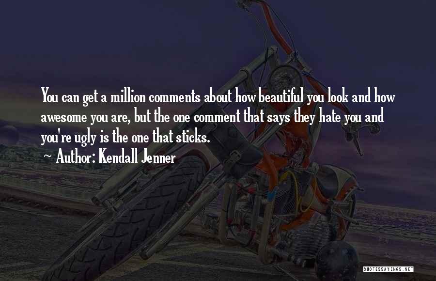 Who Says You're Not Beautiful Quotes By Kendall Jenner