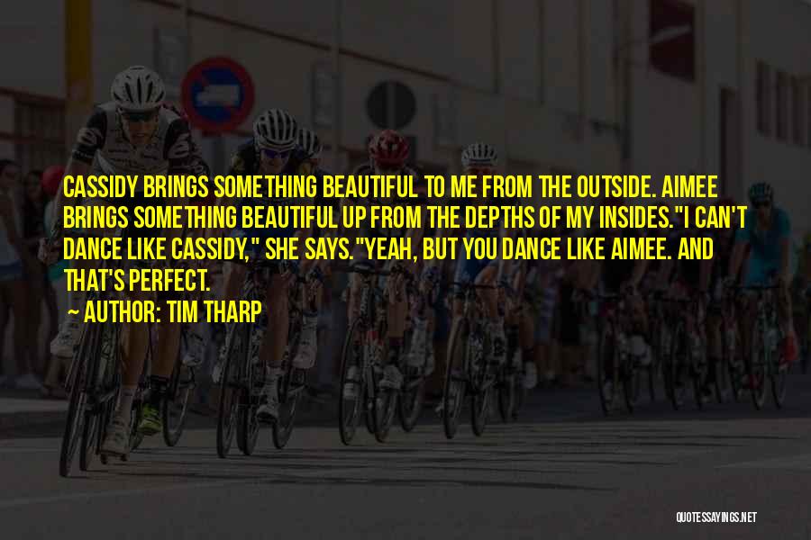 Who Says You're Not Beautiful Quotes By Tim Tharp