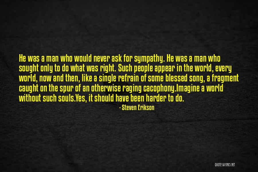 Who Song Quotes By Steven Erikson Who Song Quotes By Steven Erikson