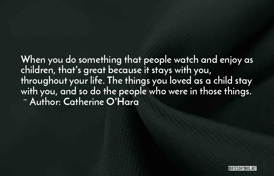 Who Stays In Your Life Quotes By Catherine O'Hara