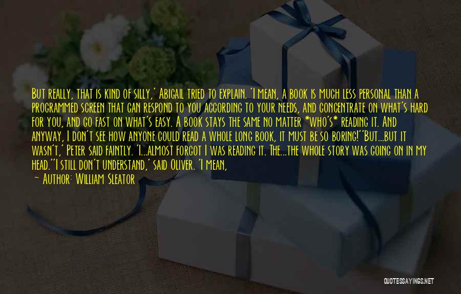 Who Stays In Your Life Quotes By William Sleator Who Stays In Your Life Quotes By William Sleator