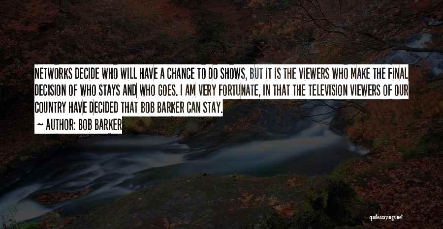 Who Stays Quotes By Bob Barker