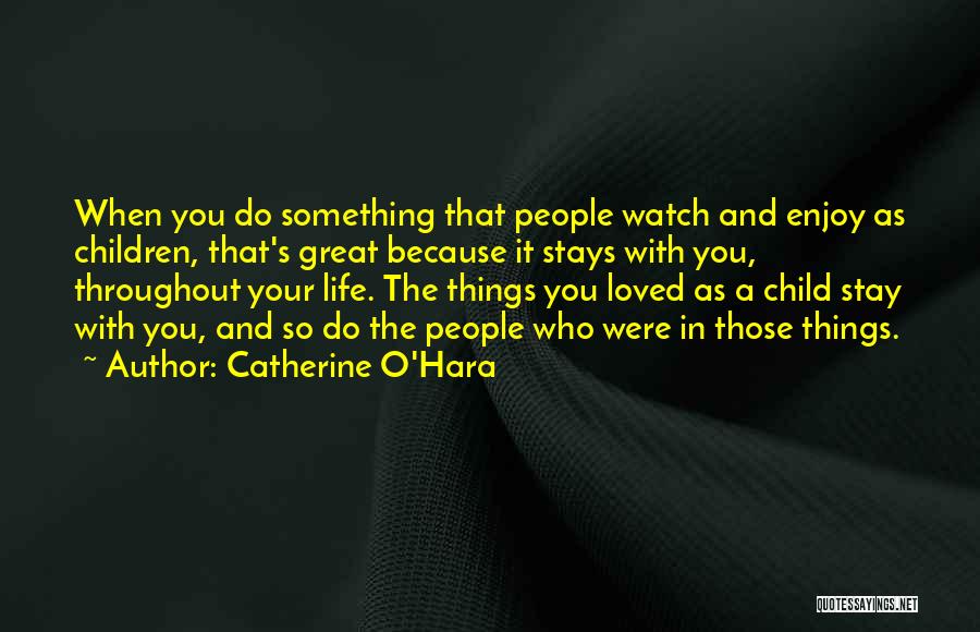 Who Stays Quotes By Catherine O'Hara