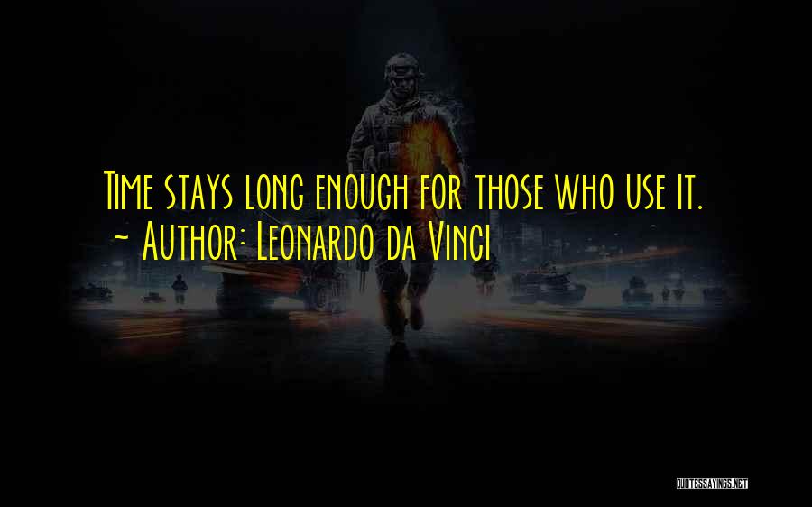 Who Stays Quotes By Leonardo Da Vinci