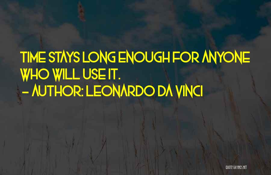 Who Stays Quotes By Leonardo Da Vinci
