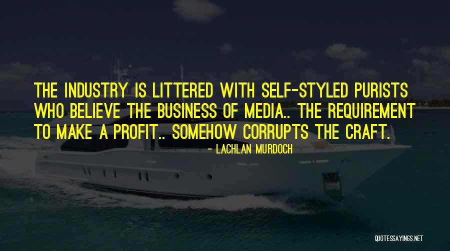 Who To Believe Quotes By Lachlan Murdoch