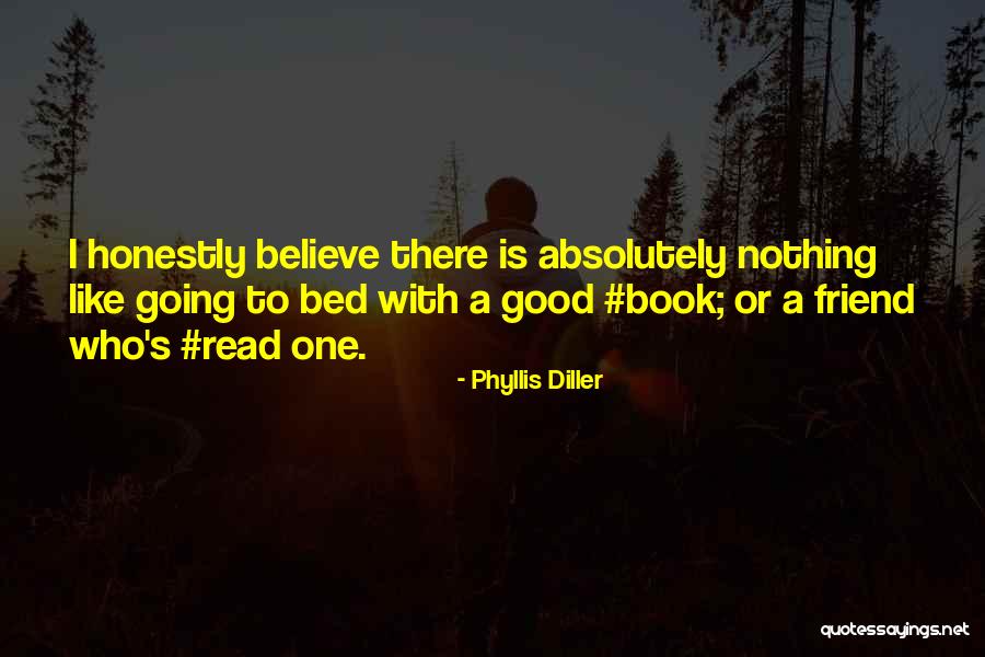 Who To Believe Quotes By Phyllis Diller